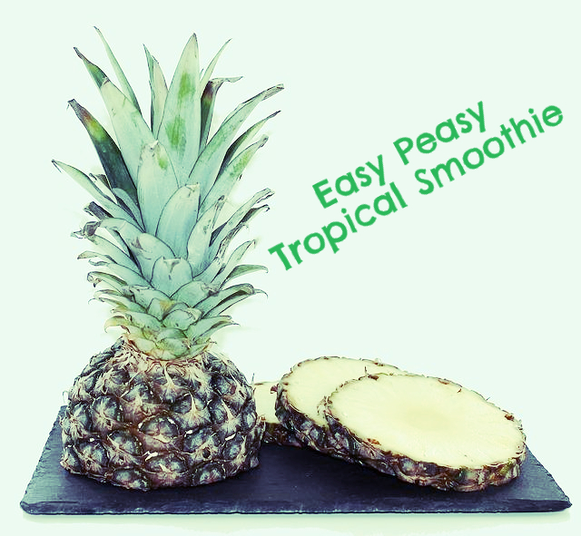 Easy Peasy Tropical Smoothie, Ready in minutes!