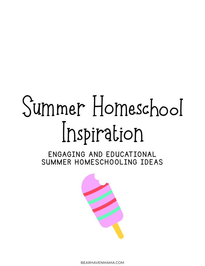 ice cream on a stick with words saying Summer Homeschool Inspiration: engaging and educational summer homeschool ideas